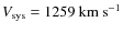 $V_{{\rm sys}} = 1259~{\rm km}~{\rm s}^{-1}$
