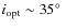 $i_{\rm opt}\sim35\hbox{$^\circ$ }$