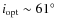 $i_{\rm opt} \sim 61\hbox{$^\circ$ }$