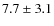 $7.7 \pm 3.1$