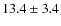 $13.4 \pm 3.4$
