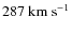 $287~{\rm km~s}^{-1}$