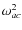 $\omega^2_{ac}$