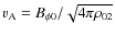 $v_{\rm A}= {B_{\phi0}/\sqrt{4\pi
\rho_{02}}}$