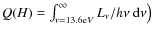 $Q(H)=\int_{\nu=13.6{\rm e}V}^{\infty}{L_\nu/h\nu~ {\rm d}\nu}\big)$