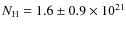 $N_{\rm H}=1.6\pm0.9\times 10^{21}$