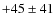 $+45\pm41$