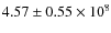 $4.57\pm0.55 \times 10^{8}$