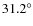 $31.2^{\circ}$