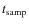 $t_{\rm
samp}$
