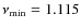 $\nu_{\rm min}= 1.115$