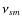 $\nu_{sm}$