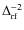 $\Delta_{\rm rf}^{-2}$