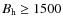 $B_{\rm h}\geq 1500$