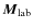 ${\mbox{\boldmath$M$\unboldmath }}_{\rm lab}$