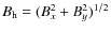 $B_{\rm h}=(B_x^2+B_y^2)^{1/2}$