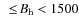 $\enspace\leq\!B_{\rm h}<1500$