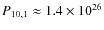 $P_{10,1}\approx1.4\times10^{26}$