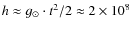 $h\approx g_\odot\cdot t^2/2\approx 2\times 10^8$