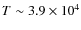 $T\sim3.9\times 10^4$