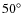 $50^{\circ}$