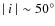 $\vert~i~\vert\sim 50^{\circ}$