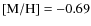 ${\rm [M/H]}=-0.69$