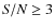 ${\it S/N} \geq 3$