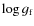 $\log g_{\rm f}$