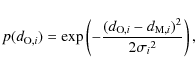 \begin{displaymath}p(d_{{\rm O}, i}) = \exp\left({-\frac{(d_{{\rm O}, i} - d_{{\rm M}, i})^2}{2{\sigma_{i}}^2}}\right) ,
\end{displaymath}