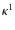 ${\kappa}^1$