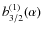 $b^{(1)}_{3/2}(\alpha)$