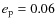 $e_{\rm p}=0.06$