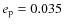 $e_{\rm p}=0.035$