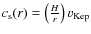 $c_{\rm s}(r)=\left(\frac{H}{r}\right)v_{\rm Kep}$