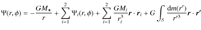 $\displaystyle \Psi(r,\phi)= -\frac{GM_\star}{r}+\sum_{i=1}^2\Psi_{i}(r,\phi)
+ ...
...vec{r} \cdot \vec{r}_i
+G\int_S\frac{{\rm d}m(r')}{r'^3}{\vec{r}\cdot \vec{r'}}$