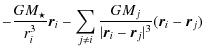 $\displaystyle -\frac{GM_\star}{r_i^3}\vec{r}_i-\sum_{j\ne i}\frac{GM_j}{\vert\vec{r}_i-\vec{r}_j\vert^3}(\vec{r}_i-\vec{r}_j)$
