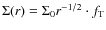 $\Sigma(r)=\Sigma_0 r^{-1/2} \cdot f_{\rm T}$