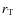 $r_{{\rm T}}$