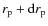 $r_{\rm p}+{\rm d}r_{\rm p}$
