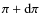 $\pi+{\rm d}\pi$