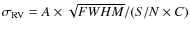 $ \sigma_{\rm RV} = A \times \sqrt{{FWHM}} / ({S/N} \times C) $
