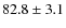 $82.8 \pm 3.1$