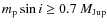 $m_{\rm p} \sin i \ge 0.7~M_{\rm Jup}$