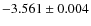 $-3.561\pm0.004$