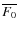 $\overline{F_{0}}$