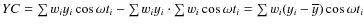 $YC=\sum w_{i}y_{i}\cos\omega t_{i}-\sum w_{i}y_{i}\cdot\sum w_{i}\cos\omega t_{i}=\sum w_{i}(y_{i}-\overline{y})\cos\omega t_{i}$