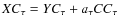 $XC_{\tau}=YC_{\tau}+a_{\tau}CC_{\tau}$
