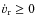 $\dot{v}_{{\rm r}}\ge0$