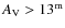 $A_{\rm V}>13^{\rm m}$
